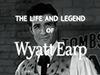 The Life and Legend of Wyatt Earp